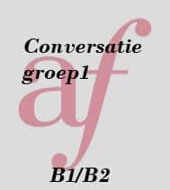 Conversatie B1/B2 groep 1 Woensdag: 09.00 – 10.30 uur