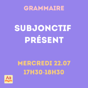 Grammaire : subjonctif présent